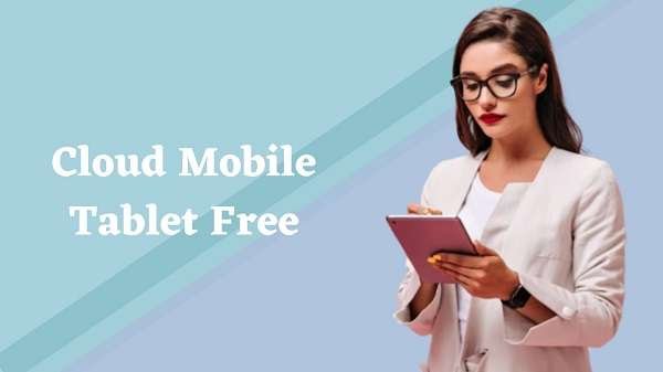 How To Get Cloud Mobile Tablet Free
