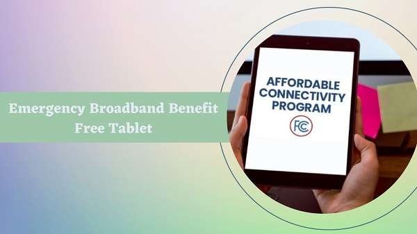 Emergency Broadband Benefit Free Tablet